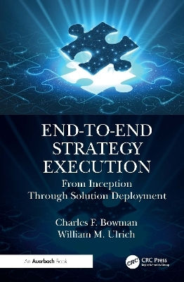 End-to-end Strategy Execution: From Inception Through Solution Deployment William M. Ulrich Auerbach