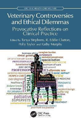 Veterinary Controversies And Ethical Dilemmas: Provocative Reflections On Clinical Practice Crc Press