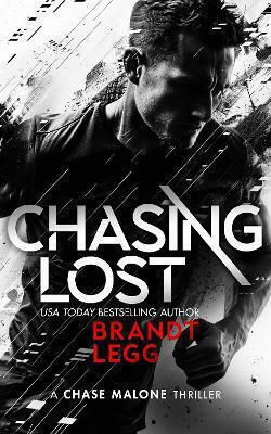 Chasing Lost: An Action Adventure Techno Thriller Brandt Legg Vinci Books