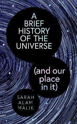A Brief Of The Universe And Our Place In It Sarah Alam Malik A Brief Of The Universe And Our Place In It Sarah Alam Malik