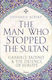 The Man Who Stopped The Sultan Gabriele Tadino And The Defence Of Europe Edoardo Albert