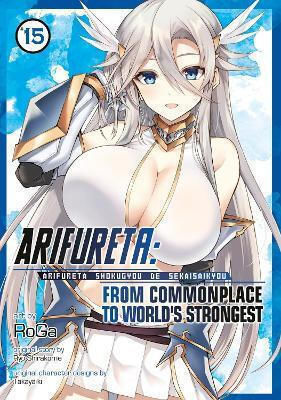 Arifureta From Commonplace To World's Strongest Vol 15 Ryo Shirakome Llc, Ryo Shirakome Seven Seas Entertainment Bd. 15