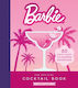 The Official Barbie Cocktail Book 50 Dreamy Recipes For Inspired Entertaining Ginny Landt Adult