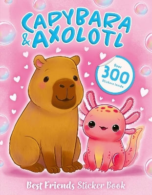 Best Friends Sticker Book Capybara And Axolotl