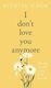 I Don't Love You Anymore: Moving On & Living Your Best Life Rithvik Singh Michael Joseph Ltd