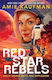 Red Star Rebels: The Explosive New Novel From The Queen Of Ya Sci-fi Amie Kaufman Hot Key Books