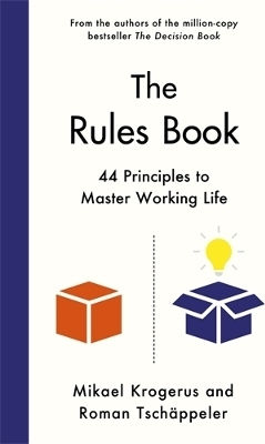 The Rules Book 44 Principles To Master Working Life Roman Tschappeler