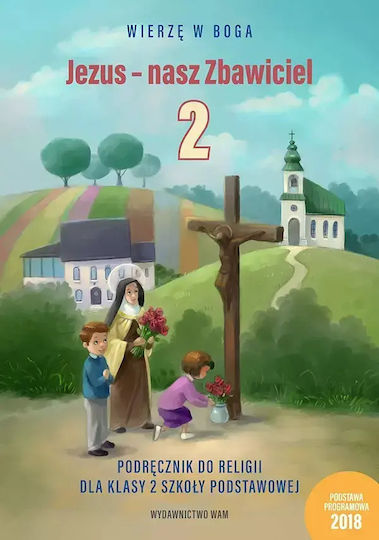 Wierzę W Boga. Jezus - Nasz Zbawiciel. Podręcznik Do Religii Dla Klasy 2 Szkoły Podstawowej