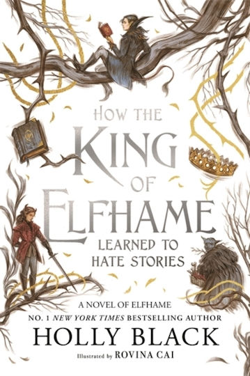How The King Of Elfhame Learned To Hate Stories (the Folk Of The Air Series) - Hot Key Books - Paperback / Softback