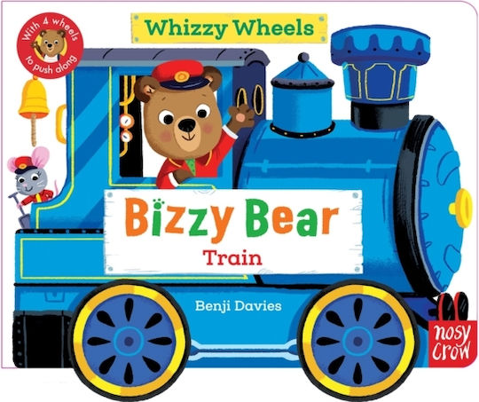 Bizzy Bear Whizzy Wheels: Train - Nosy Crow Ltd - Board Book