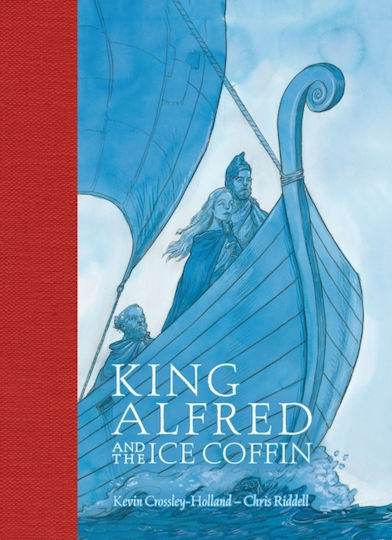 King Alfred And The Ice Coffin - Walker Books Ltd - Hardback