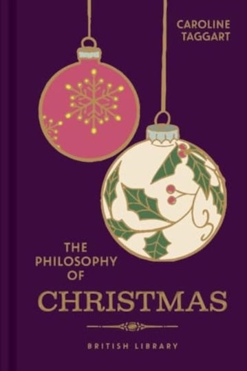 Philosophy Of Christmas - British Library Publishing - Hardback