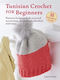 Tunisian Crochet For Beginners: 30 Easy Projects To Make - Ryland, Peters & Small Ltd - Paperback / Softback