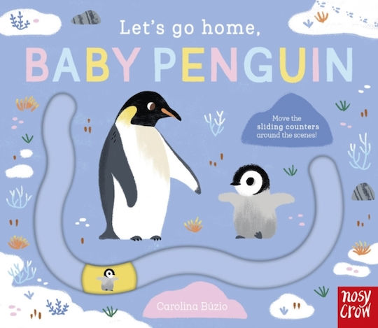 Let's Go Home, Baby Penguin - Nosy Crow Ltd - Board Book Let's Go Home, Baby Penguin - Nosy Crow Ltd - Board Book