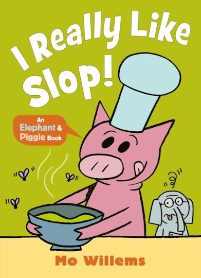 I Really Like Slop! - Walker Books Ltd - Paperback / Softback I Really Like Slop! - Walker Books Ltd - Paperback / Softback