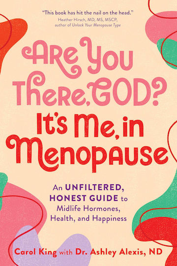 Are You There God It's Me In Menopause An Unfiltered Honest Guide To Midlife Hormones Health And Happiness Are You There God It's Me In Menopause An Unfiltered Honest Guide To Midlife Hormones Health And Happiness