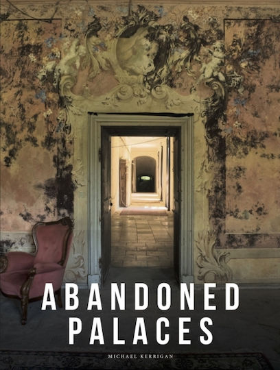 Abandoned Palaces - Amber Books Ltd - Hardback Abandoned Palaces - Amber Books Ltd - Hardback