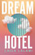 Dream Hotel - Bloomsbury Publishing Plc - Hardback