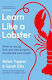 Learn Like A Lobster: Grow As You Go, Fuel Your Own Progress, Accelerate Your Career Sarah Ellis Penguin Business