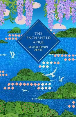 The Enchanted April Elizabeth Von Arnim Vintage Classics