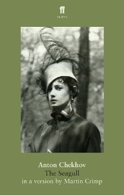 The Seagull: By Anton Chekhov, In A New Version By Martin Crimp Faber & Faber