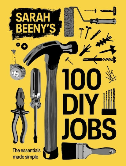 Sarah Beeny's 100 Diy Jobs - Quadrille Publishing Ltd - Hardback