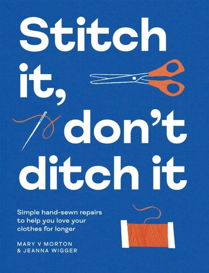 Stitch It, Don't Ditch It - Quadrille Publishing Ltd - Paperback / Softback