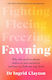 Fawning: Why The Need To Please Makes Us Lose Ourselves - And How To Find Our Way Back - Bonnier Books Ltd - Paperback