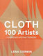 Cloth 100 Artists: Contemporary & Heritage Techniques Lena Corwin Abrams