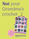 Not Your Grandma's Crochet - Ebury Publishing - Paperback / Softback