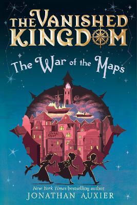 The War Of The Maps (the Vanished Kingdom Book 3): Volume 3 Jonathan Auxier Amulet Books The War Of The Maps (the Vanished Kingdom Book 3): Volume 3 Jonathan Auxier Amulet Books
