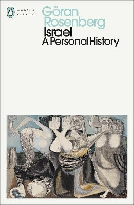 Israel: A Personal History Göran Rosenberg Penguin Classics