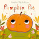 You're My Little Pumpkin Pie Nicola Edwards Kids