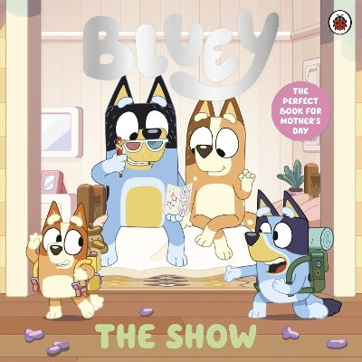 Bluey: The Show - Penguin Random House Children's Uk - Paperback / Softback