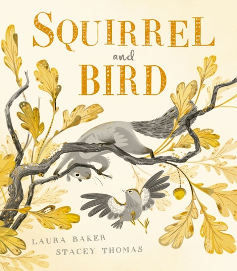 Squirrel And Bird - Little Tiger Press Group - Hardback