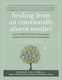 Healing From An Emotionally Absent Mother - John Murray Press - Paperback / Softback