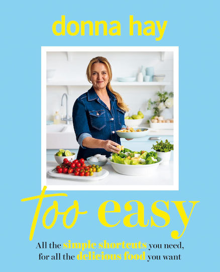 Too Easy: Your New Favourite Cookbook From The Beloved Bestselling Australian Author Of One Pan Perfect And Basics To Brilliance: All The Simple Shortcuts You Need, For All The Delicious Food You Want