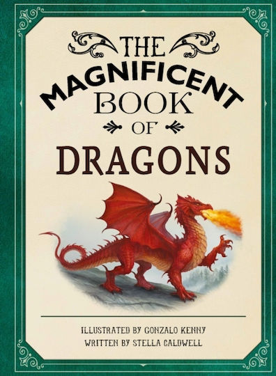 Magnificent Book Of Dragons - Weldon Owen Children's Books - Paperback / Softback Magnificent Book Of Dragons - Weldon Owen Children's Books - Paperback / Softback