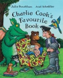 Julia Donaldson Story Collection: Charlie Cook's Favourite Book - Pan Macmillan - Paperback