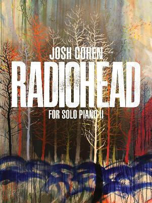 Josh Cohen: Radiohead For Solo Piano Ii Faber Music Ltd