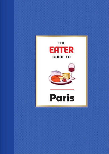Eater Guide To Paris - Abrams - Hardback Eater Guide To Paris - Abrams - Hardback