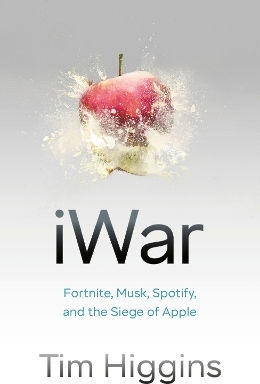 Iwar Fortnite Musk Spotify And The Siege Of Apple Tim Higgins