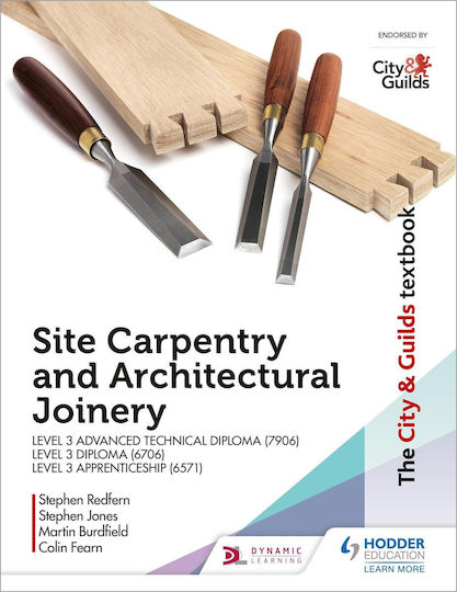 The City Guilds Textbook Site Carpentry Architectural Joinery for the Level 3 Apprenticeship 6571 Level 3 Advanced Technical Diploma 7906 Level 3 Diploma 6706