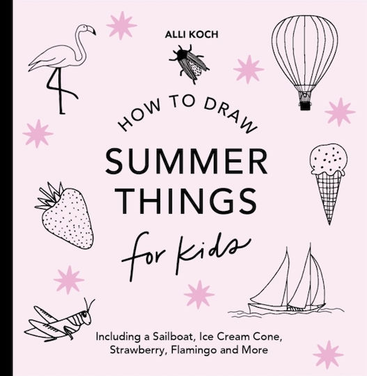 Summer Things: How To Draw Books For Kids Featuring Beach Fun, Summer Camp, Picnics, And More - Blue Star Press - Paperback / Softback Summer Things: How To Draw Books For Kids Featuring Beach Fun, Summer Camp, Picnics, And More - Blue Star Press - Paperback / Softback