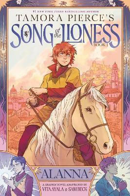 Alanna Song Of The Lioness Book 1 A Graphic Novel Adaptation Tamora Pierce, Vol. 1 PB Alanna Song Of The Lioness Book 1 A Graphic Novel Adaptation Tamora Pierce, Vol. 1 PB