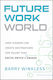 Future Work World - John Wiley & Sons Inc - Hardback