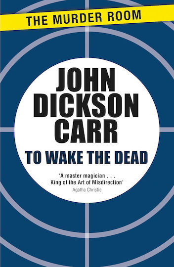 To Wake The Dead (dr Gideon Fell)