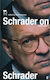 Schrader On Schrader Paul Schrader Faber & Faber