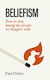Beliefism - Little, Brown Book Group - Hardback