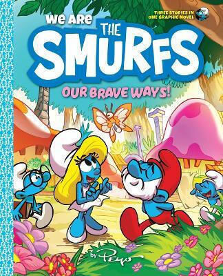 We Are The Smurfs: Our Brave Ways! (we Are The Smurfs Book 4): A Graphic Novel Peyo Abrams We Are The Smurfs: Our Brave Ways! (we Are The Smurfs Book 4): A Graphic Novel Peyo Abrams